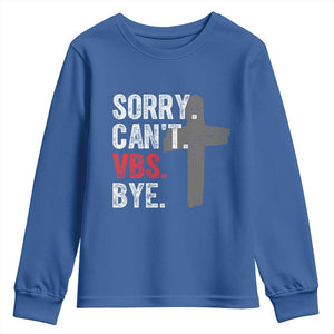 Funny Sorry Can't VBS Bye Youth Sweatshirt VBS Cross TS11 Royal Blue Print Your Wear