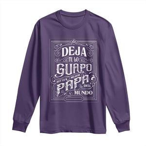 Funny Spanish Dad Long Sleeve Shirt Deja Tu Lo Guapo Soy El Mejor Papa Del Mundo TS11 Purple Print Your Wear