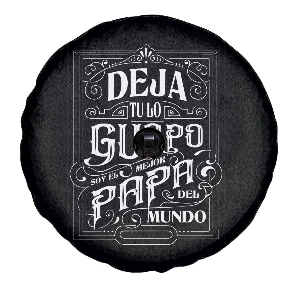 Funny Spanish Dad Spare Tire Cover Deja Tu Lo Guapo Soy El Mejor Papa Del Mundo TS11 Print Your Wear