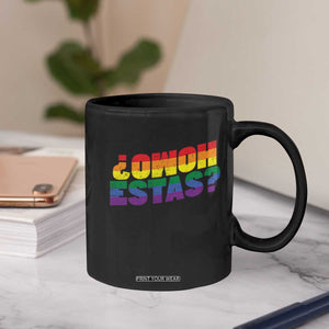 Funny Spanish Mexican Homo Estas Coffee Mug Gay Pride Ally LGBTQ Month TS11 Print Your Wear
