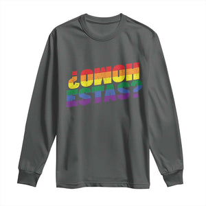 Funny Spanish Mexican Homo Estas Long Sleeve Shirt Gay Pride Ally LGBTQ Month TS11 Dark Heather Print Your Wear