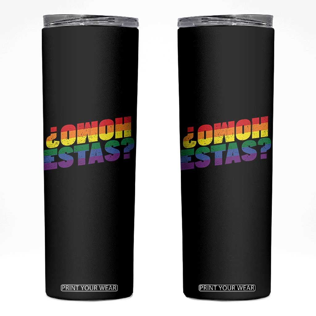 Funny Spanish Mexican Homo Estas Skinny Tumbler Gay Pride Ally LGBTQ Month TS11 Black Print Your Wear