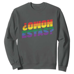Funny Spanish Mexican Homo Estas Sweatshirt Gay Pride Ally LGBTQ Month TS11 Dark Heather Print Your Wear