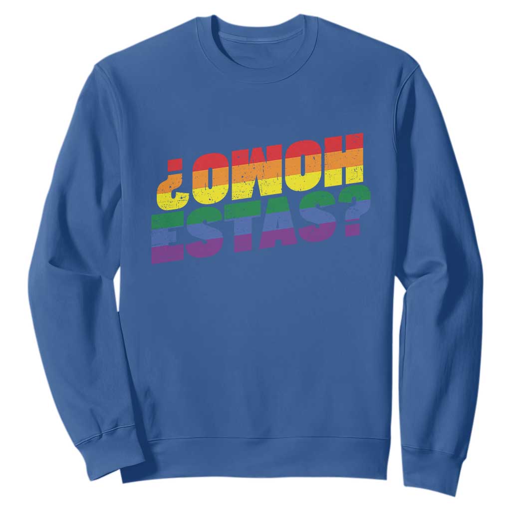 Funny Spanish Mexican Homo Estas Sweatshirt Gay Pride Ally LGBTQ Month TS11 Royal Blue Print Your Wear