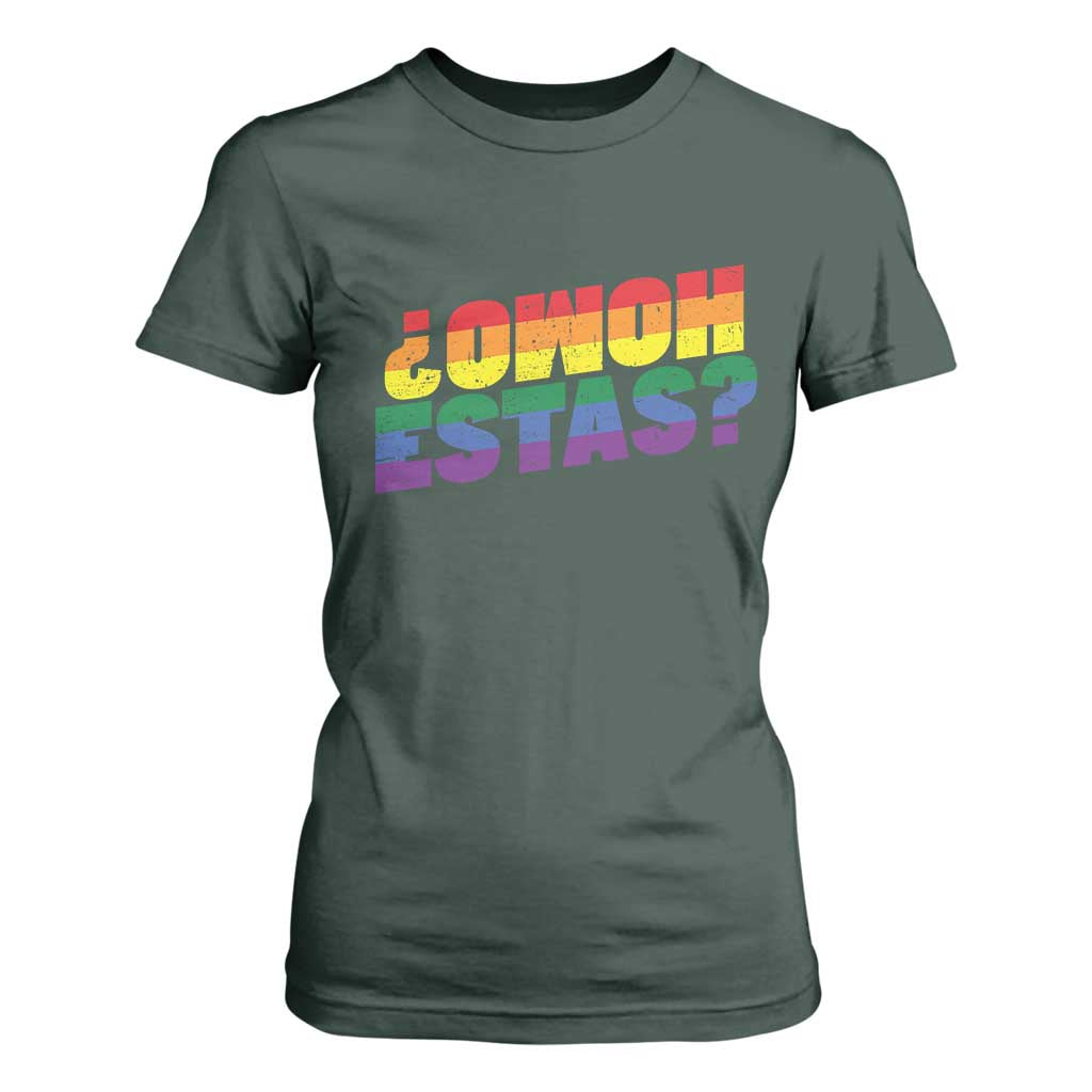 Funny Spanish Mexican Homo Estas T Shirt For Women Gay Pride Ally LGBTQ Month TS11 Dark Forest Green Print Your Wear