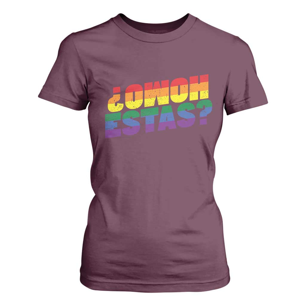 Funny Spanish Mexican Homo Estas T Shirt For Women Gay Pride Ally LGBTQ Month TS11 Maroon Print Your Wear