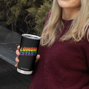 Funny Spanish Mexican Homo Estas Tumbler Cup Gay Pride Ally LGBTQ Month TS11 Print Your Wear
