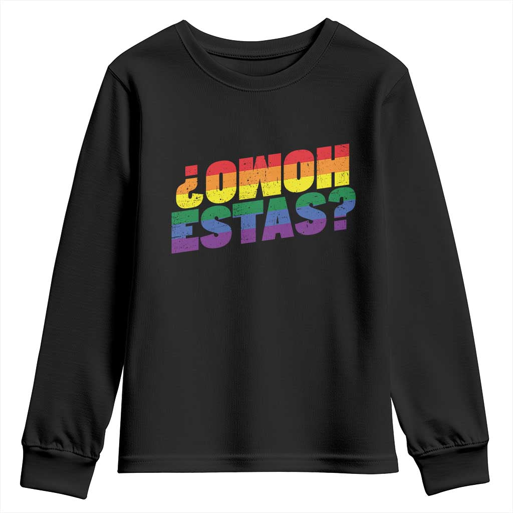 Funny Spanish Mexican Homo Estas Youth Sweatshirt Gay Pride Ally LGBTQ Month TS11 Black Print Your Wear
