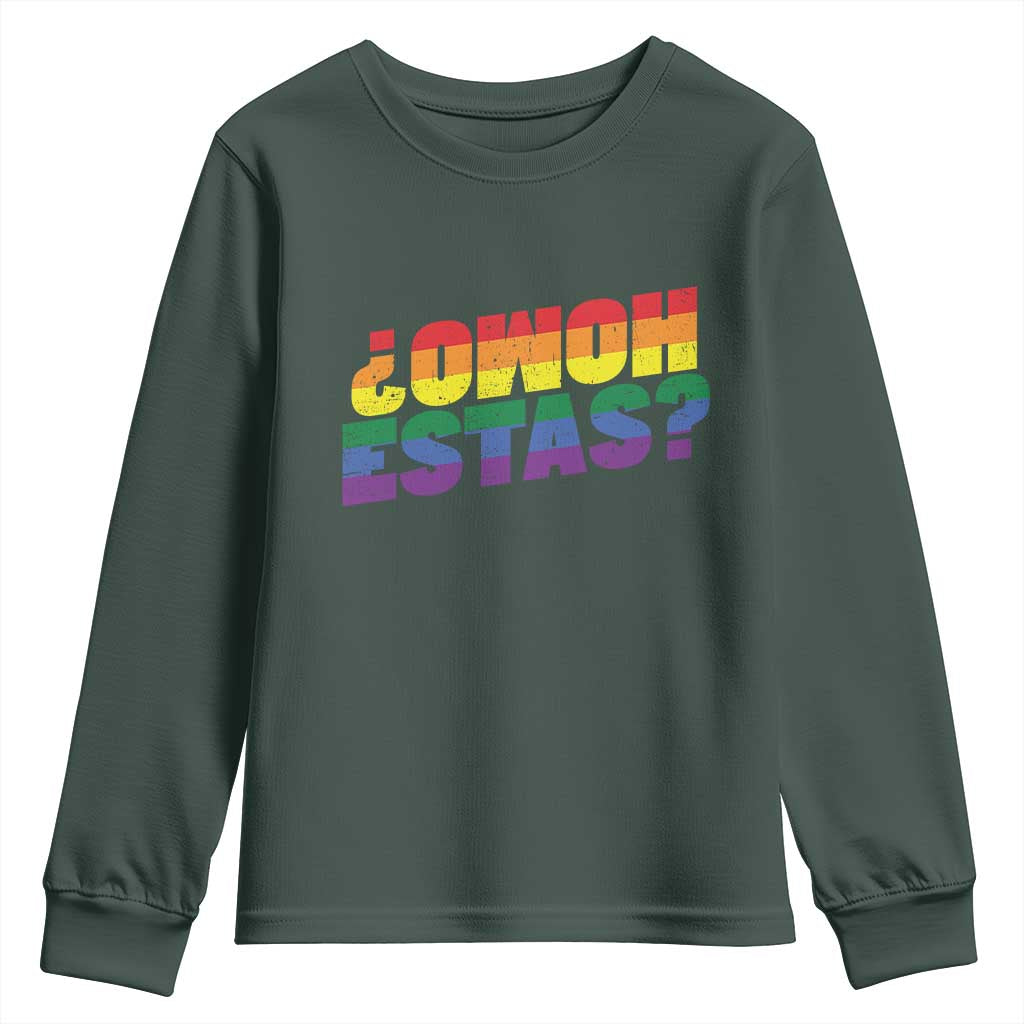 Funny Spanish Mexican Homo Estas Youth Sweatshirt Gay Pride Ally LGBTQ Month TS11 Dark Forest Green Print Your Wear