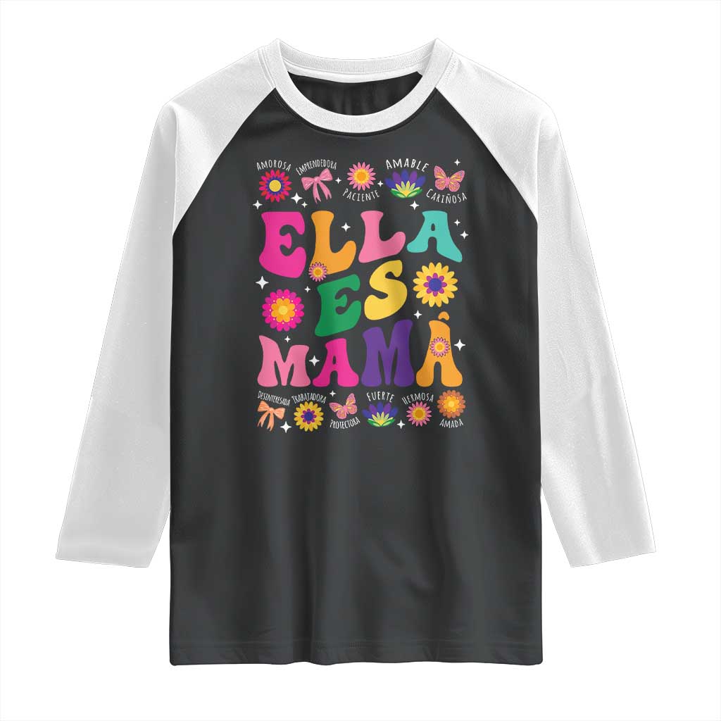 Funny Spanish Mom Raglan Shirt Ella Es Mama Latina Mother's Day TS11 Black White Print Your Wear