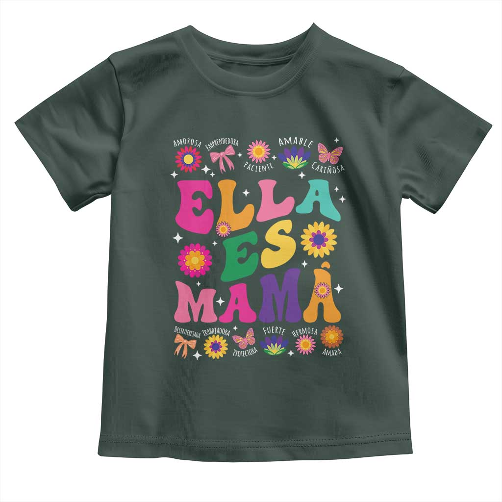 Funny Spanish Mom Toddler T Shirt Ella Es Mama Latina Mother's Day TS11 Dark Forest Green Print Your Wear