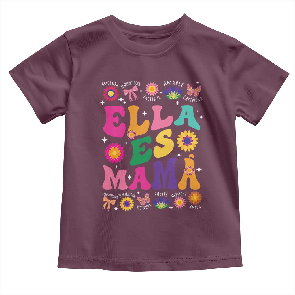 Funny Spanish Mom Toddler T Shirt Ella Es Mama Latina Mother's Day TS11 Maroon Print Your Wear