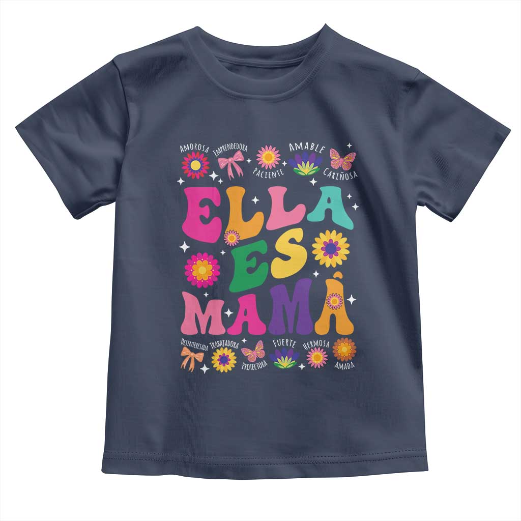 Funny Spanish Mom Toddler T Shirt Ella Es Mama Latina Mother's Day TS11 Navy Print Your Wear