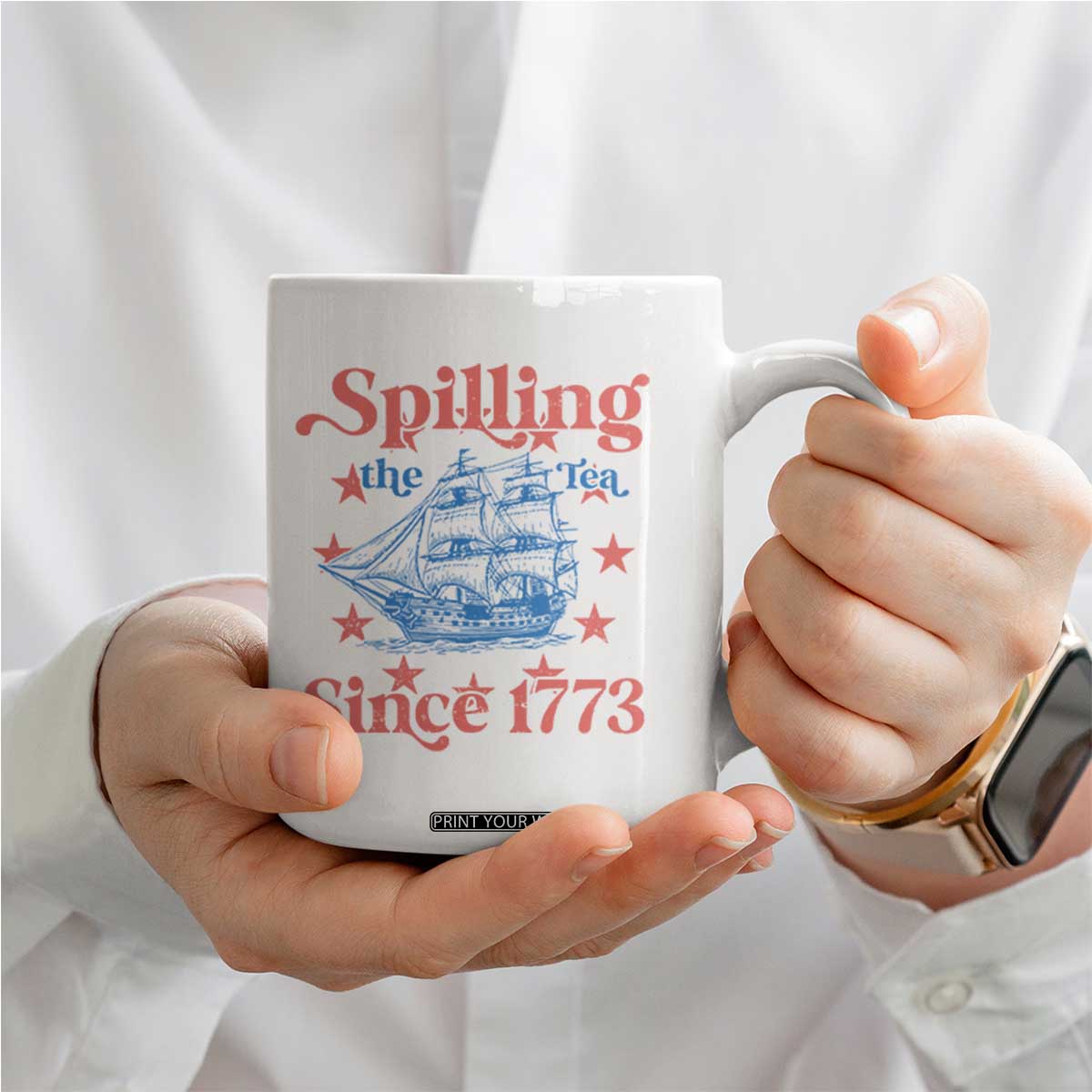 Funny Spilling The Tea Since 1776 Coffee Mug Us History Teacher 4th Of July TS11 Print Your Wear