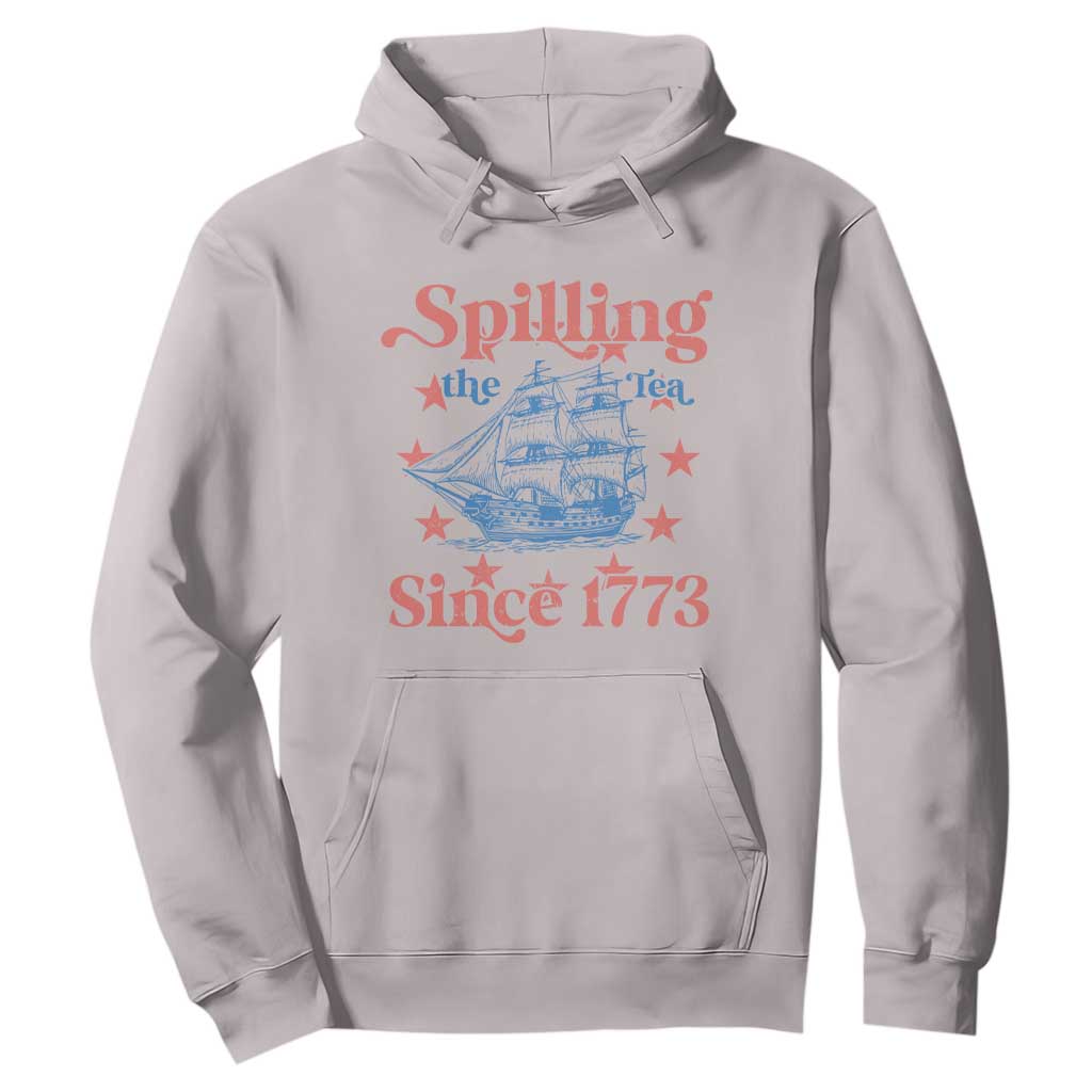 Funny Spilling The Tea Since 1776 Hoodie Us History Teacher 4th Of July TS11 Ice Gray Print Your Wear