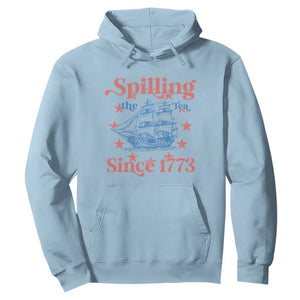 Funny Spilling The Tea Since 1776 Hoodie Us History Teacher 4th Of July TS11 Light Blue Print Your Wear
