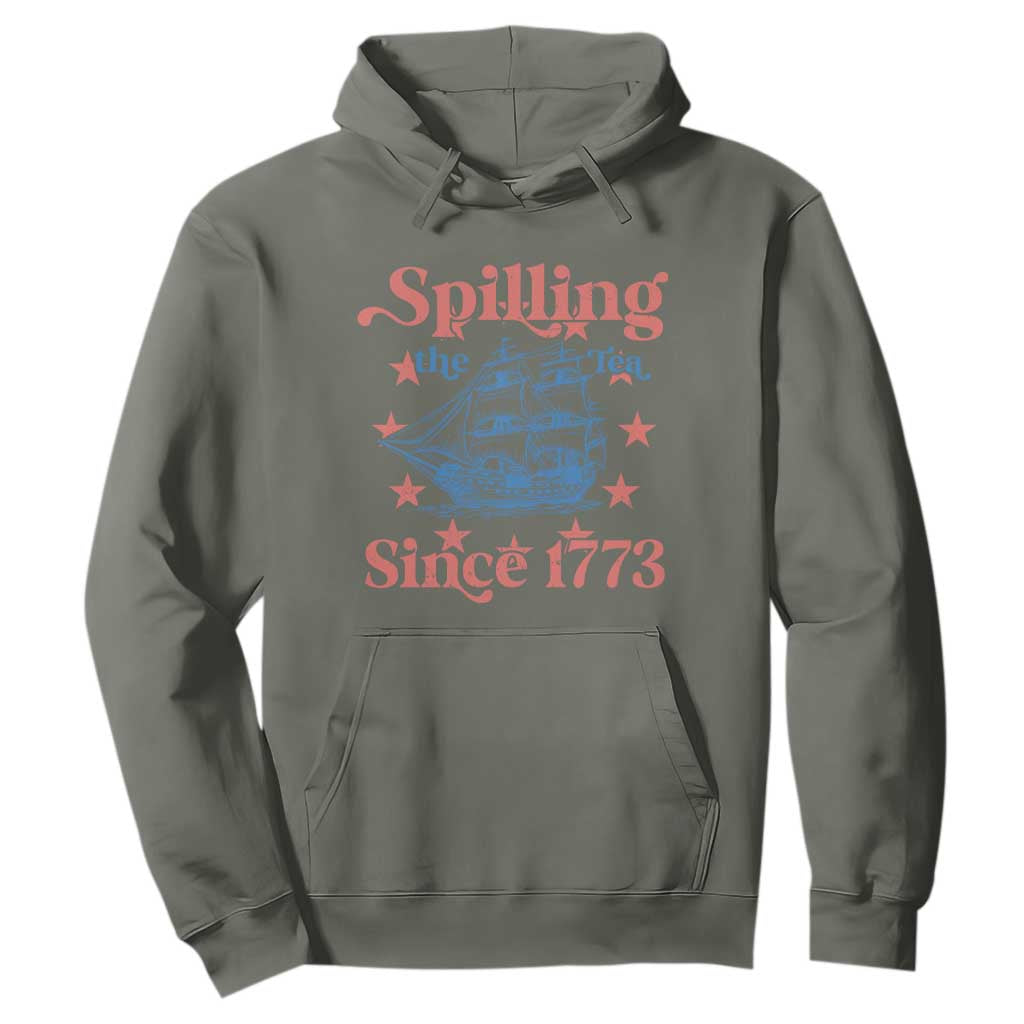 Funny Spilling The Tea Since 1776 Hoodie Us History Teacher 4th Of July TS11 Military Green Print Your Wear