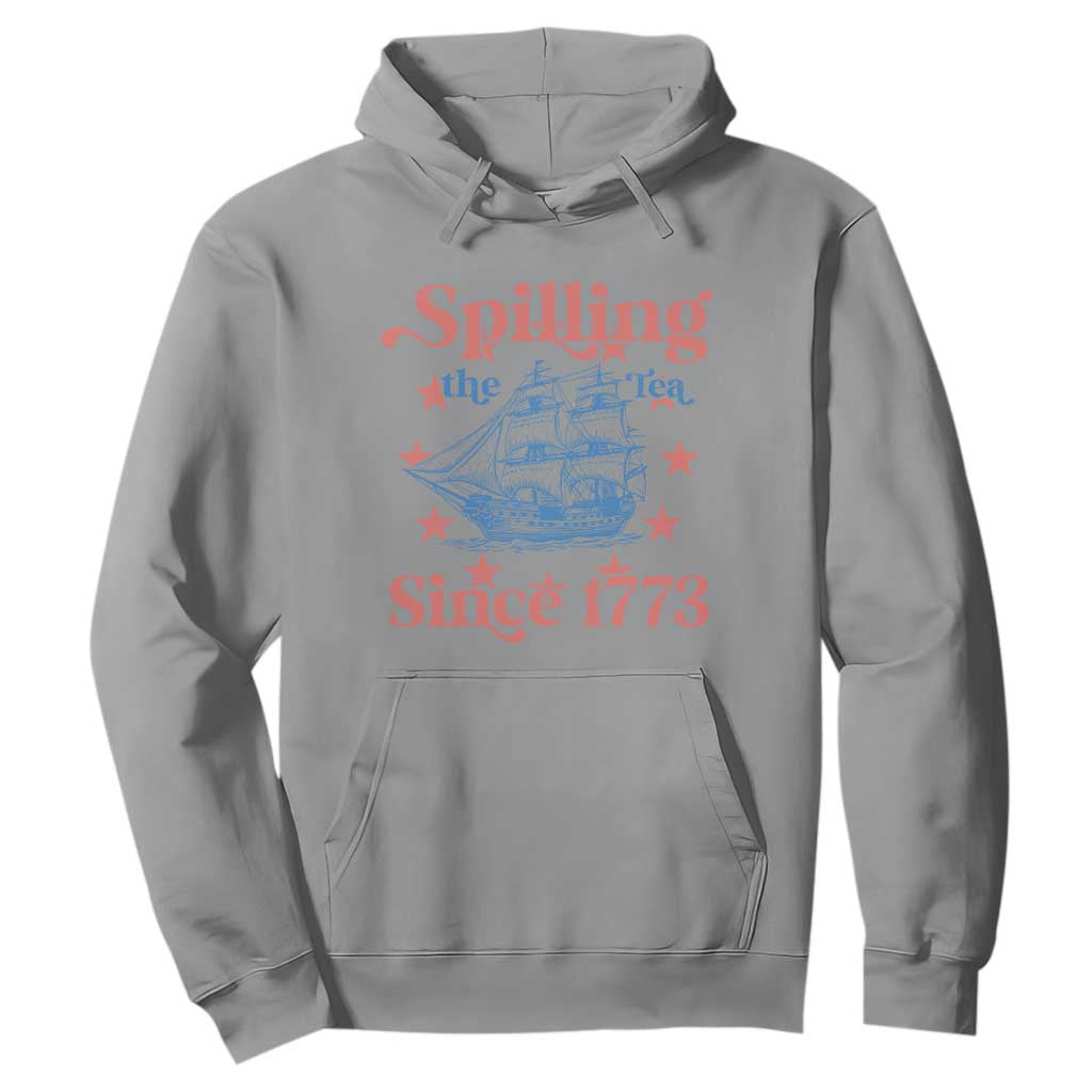 Funny Spilling The Tea Since 1776 Hoodie Us History Teacher 4th Of July TS11 Sport Gray Print Your Wear