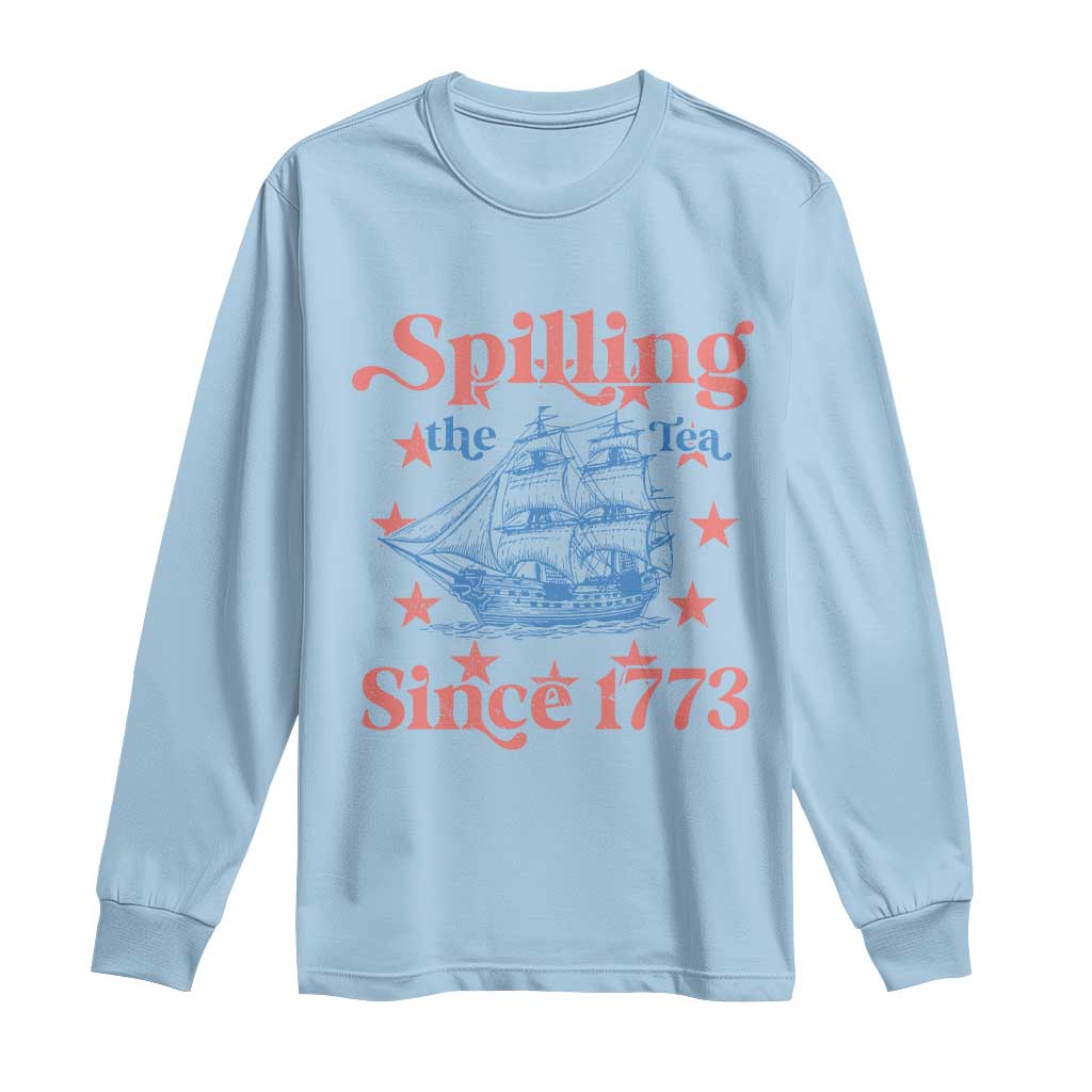 Funny Spilling The Tea Since 1776 Long Sleeve Shirt Us History Teacher 4th Of July TS11 Light Blue Print Your Wear