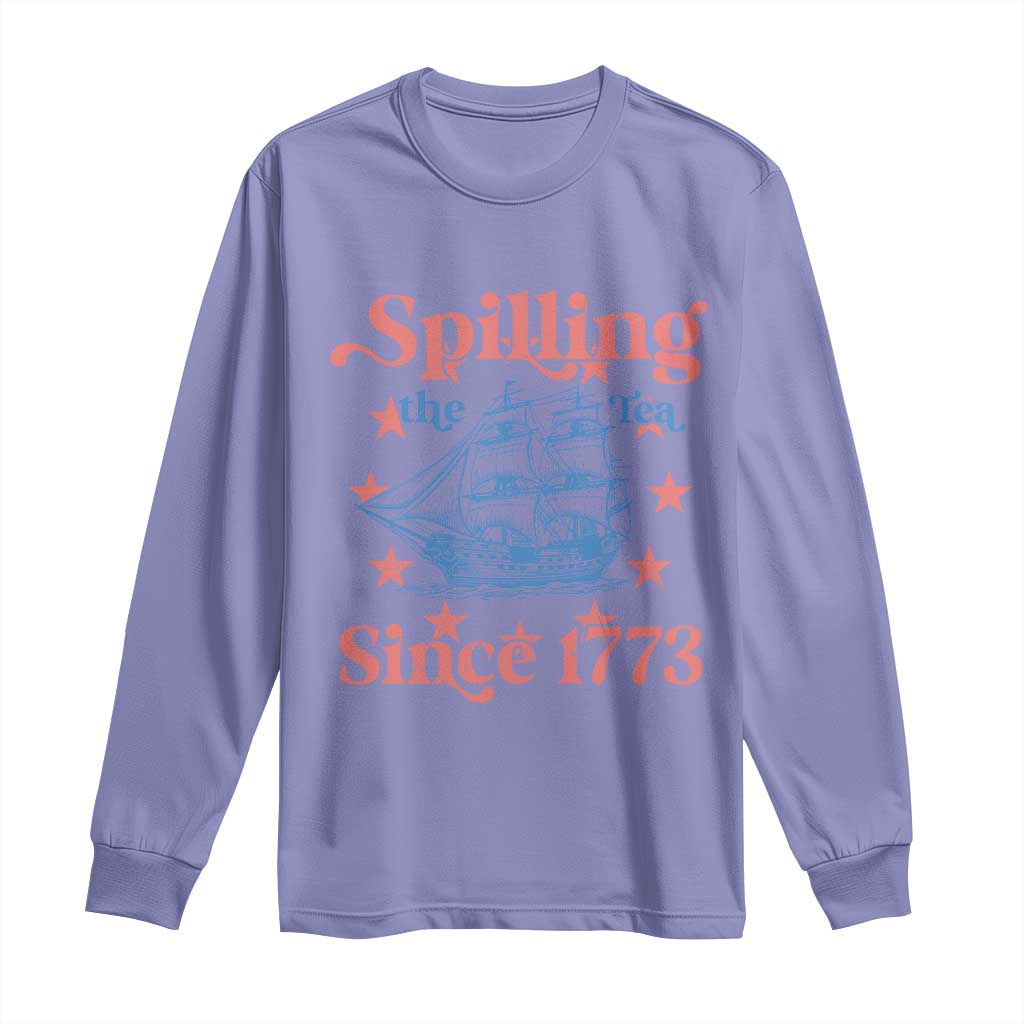 Funny Spilling The Tea Since 1776 Long Sleeve Shirt Us History Teacher 4th Of July TS11 Violet Print Your Wear