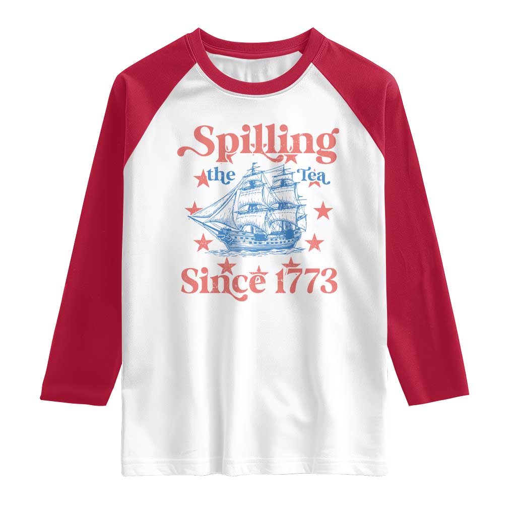 Funny Spilling The Tea Since 1776 Raglan Shirt Us History Teacher 4th Of July TS11 White Red Print Your Wear