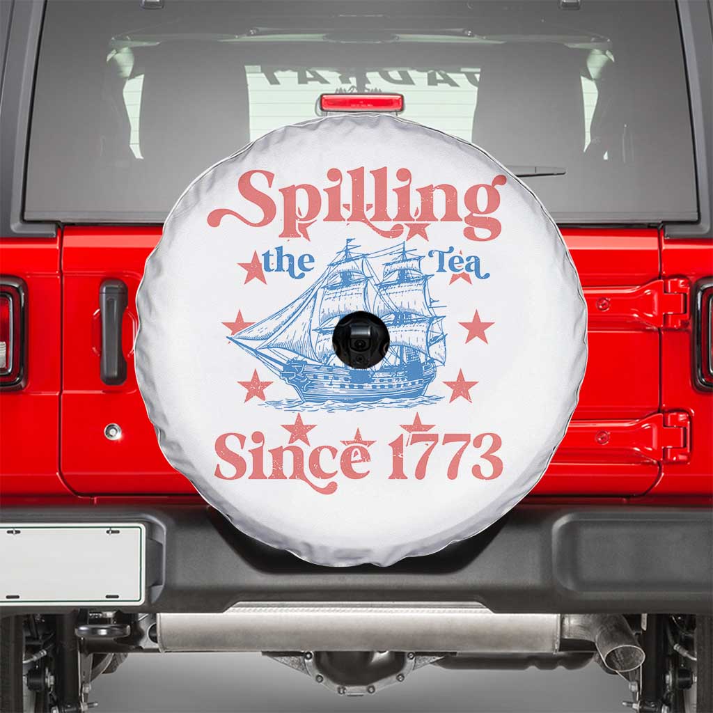 Funny Spilling The Tea Since 1776 Spare Tire Cover Us History Teacher 4th Of July TS11 White Print Your Wear