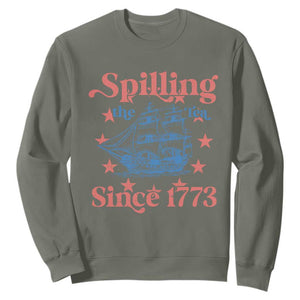Funny Spilling The Tea Since 1776 Sweatshirt Us History Teacher 4th Of July TS11 Military Green Print Your Wear