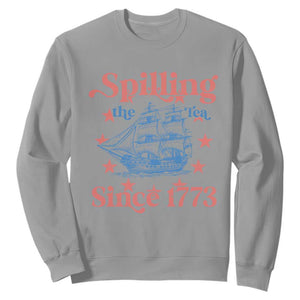 Funny Spilling The Tea Since 1776 Sweatshirt Us History Teacher 4th Of July TS11 Sport Gray Print Your Wear