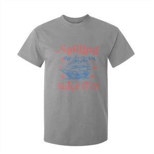 Funny Spilling The Tea Since 1776 T Shirt For Kid Us History Teacher 4th Of July TS11 Sport Gray Print Your Wear