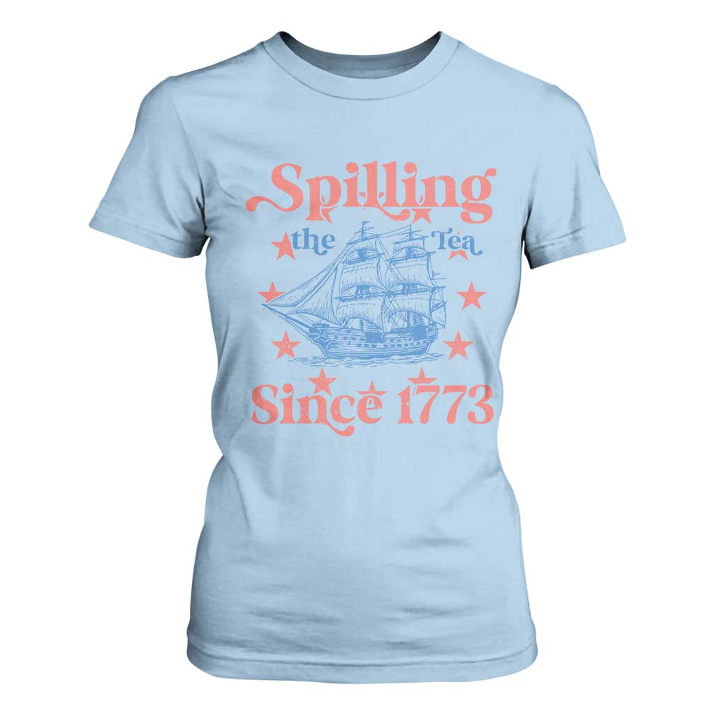 Funny Spilling The Tea Since 1776 T Shirt For Women Us History Teacher 4th Of July TS11 Light Blue Print Your Wear