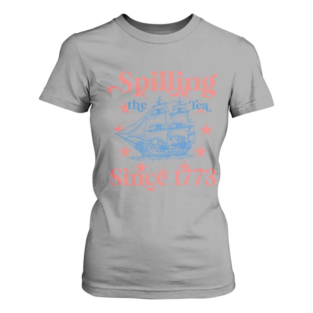 Funny Spilling The Tea Since 1776 T Shirt For Women Us History Teacher 4th Of July TS11 Sport Gray Print Your Wear