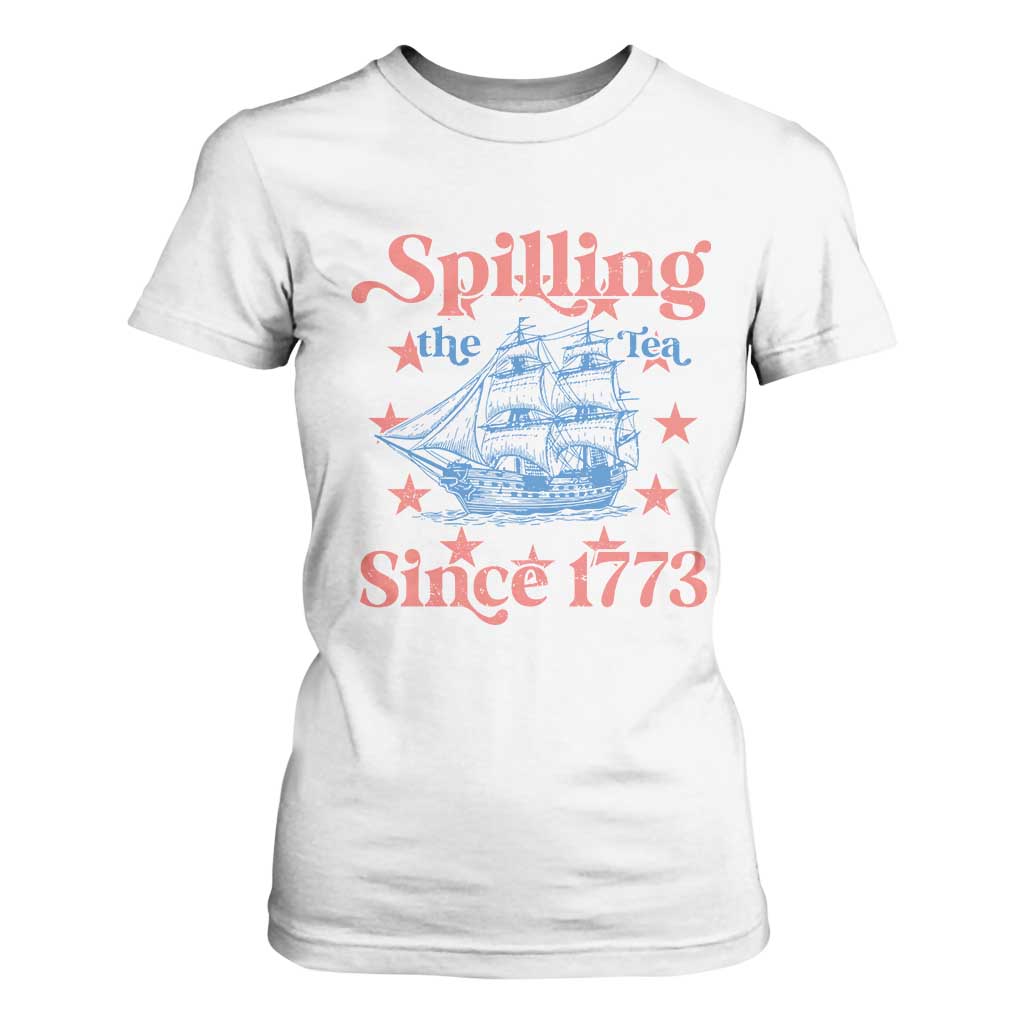 Funny Spilling The Tea Since 1776 T Shirt For Women Us History Teacher 4th Of July TS11 White Print Your Wear