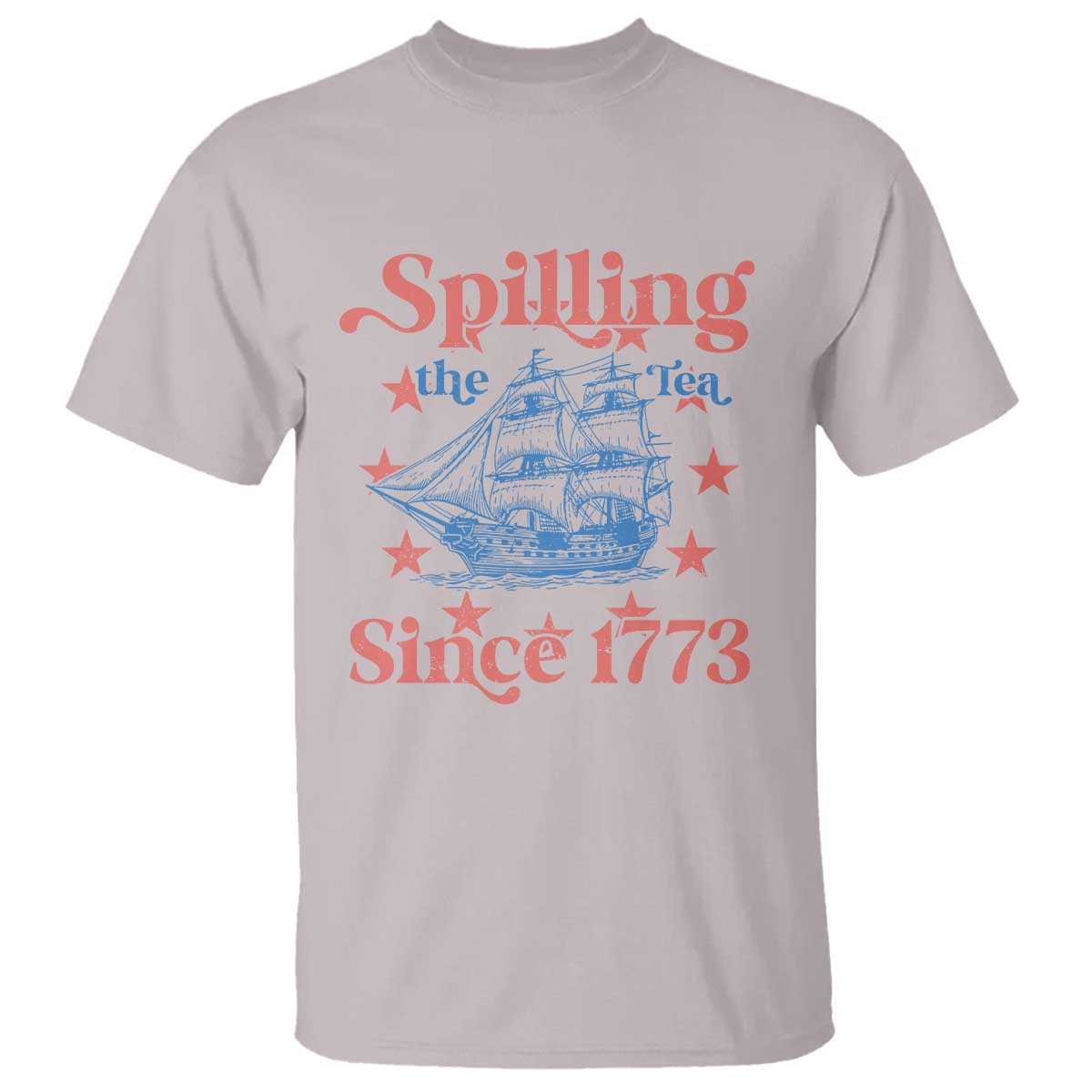 Funny Spilling The Tea Since 1776 T Shirt Us History Teacher 4th Of July TS11 Ice Gray Print Your Wear