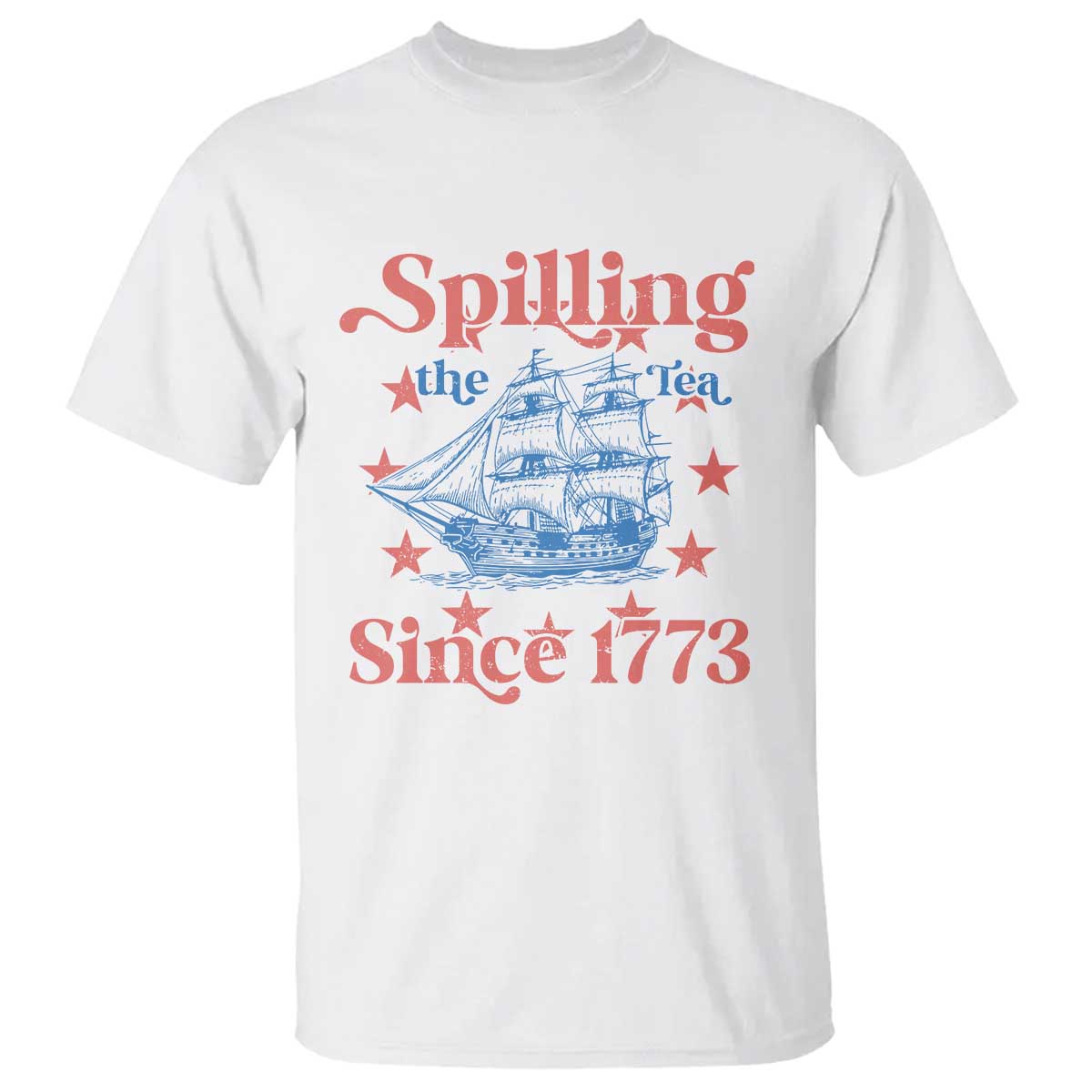 Funny Spilling The Tea Since 1776 T Shirt Us History Teacher 4th Of July TS11 White Print Your Wear