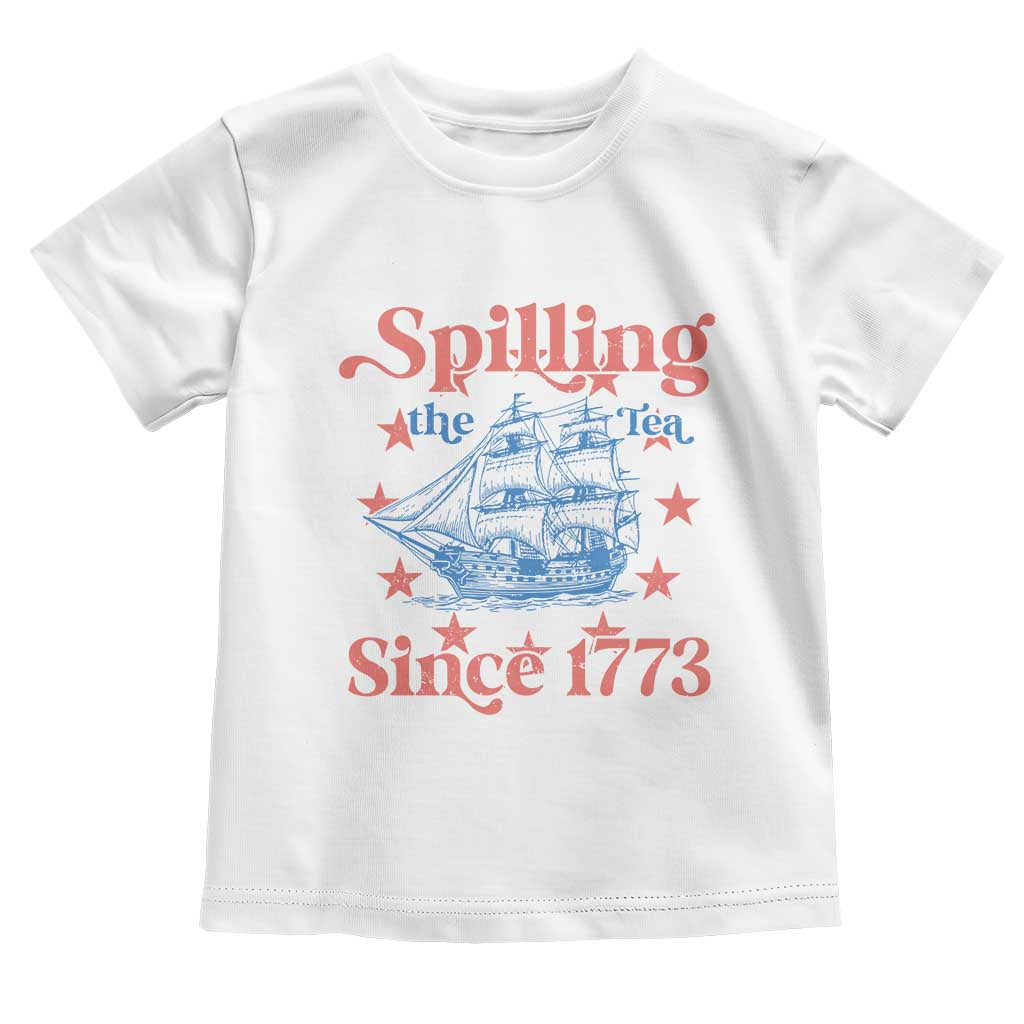 Funny Spilling The Tea Since 1776 Toddler T Shirt Us History Teacher 4th Of July TS11 White Print Your Wear