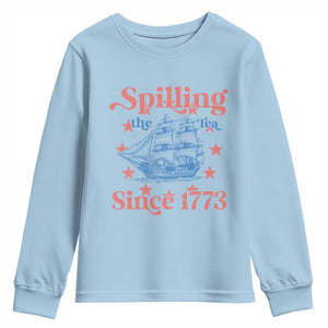 Funny Spilling The Tea Since 1776 Youth Sweatshirt Us History Teacher 4th Of July TS11 Light Blue Print Your Wear
