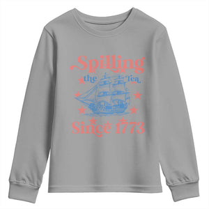 Funny Spilling The Tea Since 1776 Youth Sweatshirt Us History Teacher 4th Of July TS11 Sport Gray Print Your Wear