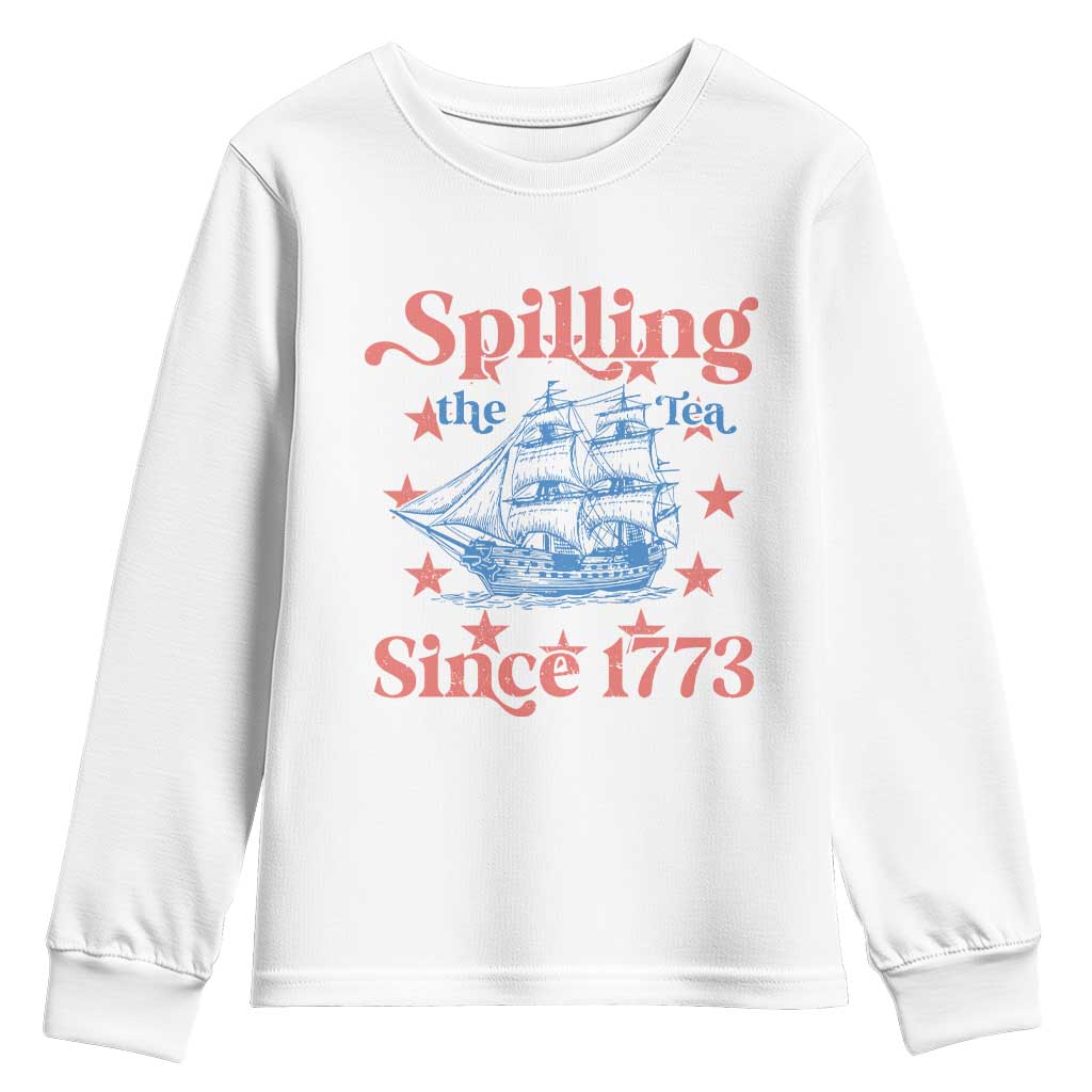 Funny Spilling The Tea Since 1776 Youth Sweatshirt Us History Teacher 4th Of July TS11 White Print Your Wear
