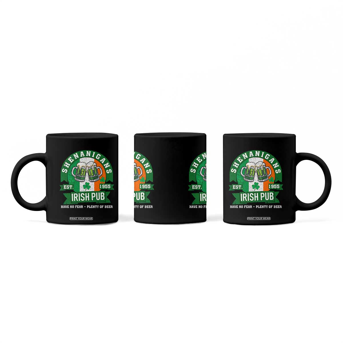 Funny St Patrick's Day Beer Drinking Coffee Mug Shenanigans Irish Pub Have No Fear Plenty Of Beer TS11 Print Your Wear