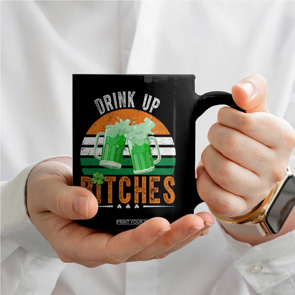 Funny St Patrick's Day Irish Beer Drinking Coffee Mug Drink Up Bitches Beer Mug TS11 Print Your Wear