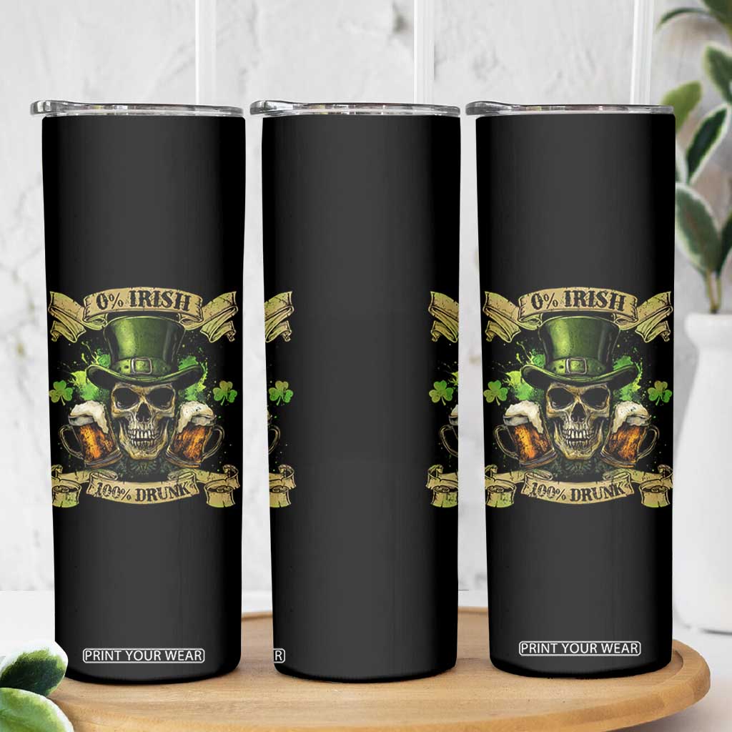 Funny St Patrick's Day Irish Beer Drinking Skinny Tumbler 0% Irish 100% Drunk Skull TS11 Print Your Wear