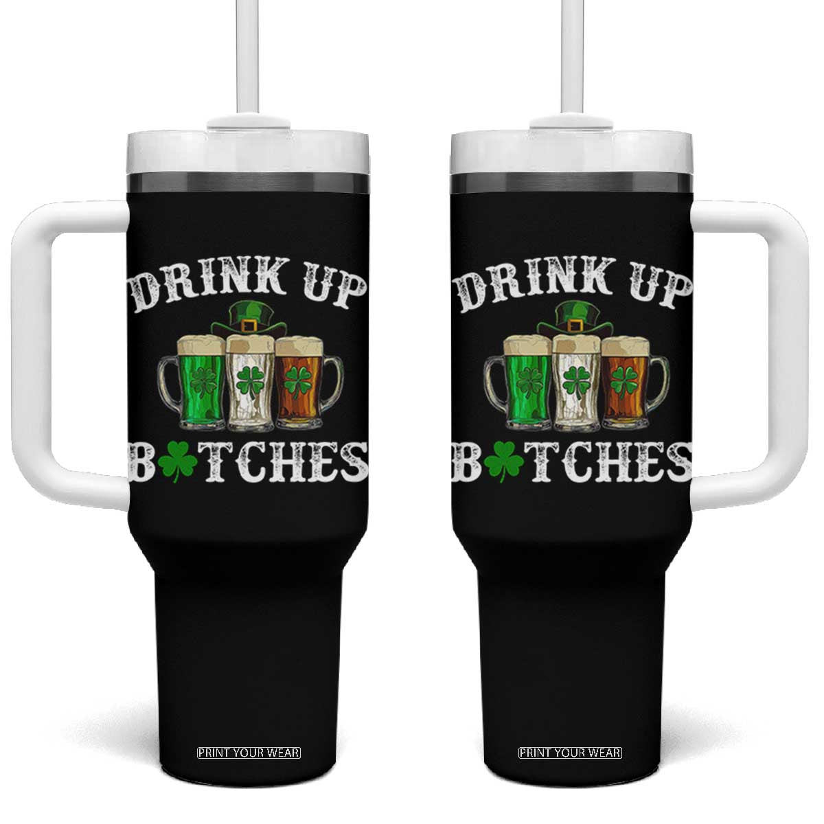 Funny St Patrick's Day Irish Beer Drinking Tumbler With Handle Drink Up Bitches Ireland Flag TS11 One Size: 40 oz Black Print Your Wear