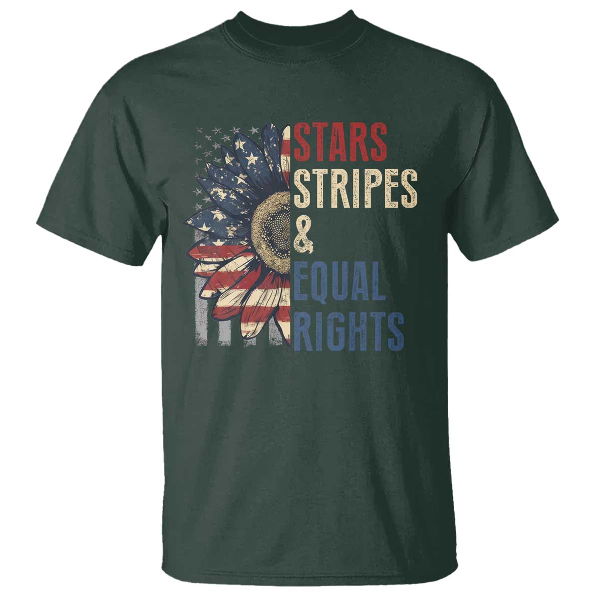 Funny Stars Stripes And Equal Rights T Shirt 4th Of July Women's Rights Sunflower TS11 Dark Forest Green Print Your Wear