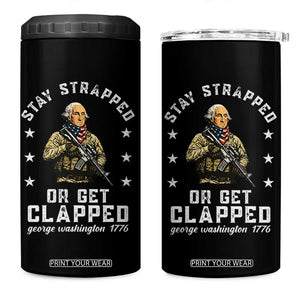 Funny Stay Trapped Or Get Clapped George Washington 4 in 1 Can Cooler Tumbler 4th of July TS11 One Size: 16 oz Black Print Your Wear