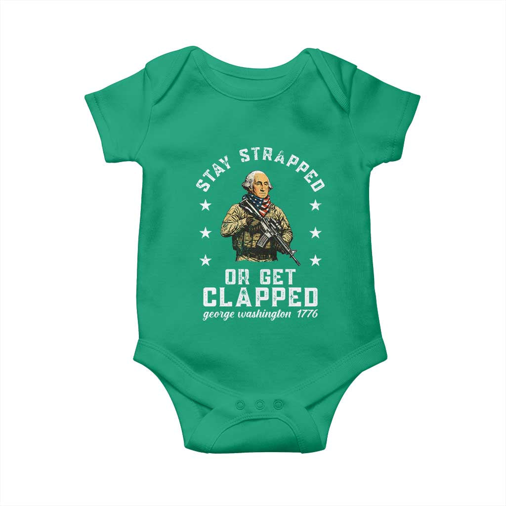 Funny Stay Trapped Or Get Clapped George Washington Baby Onesie 4th of July TS11 Irish Green Print Your Wear