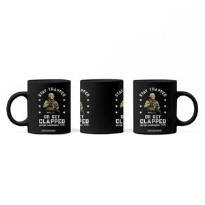 Funny Stay Trapped Or Get Clapped George Washington Coffee Mug 4th of July TS11 Print Your Wear