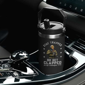 Funny Stay Trapped Or Get Clapped George Washington Flip Straw Tumbler 4th of July TS11 Print Your Wear