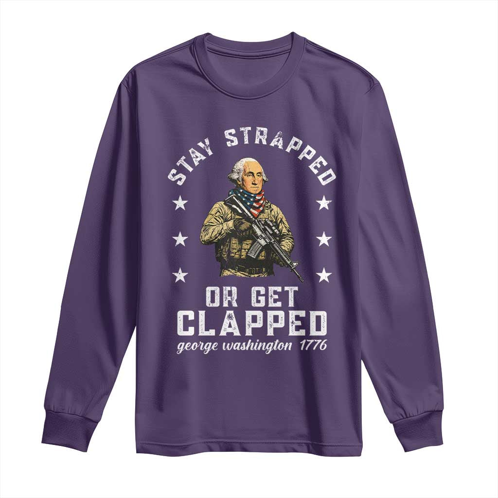 Funny Stay Trapped Or Get Clapped George Washington Long Sleeve Shirt 4th of July TS11 Purple Print Your Wear