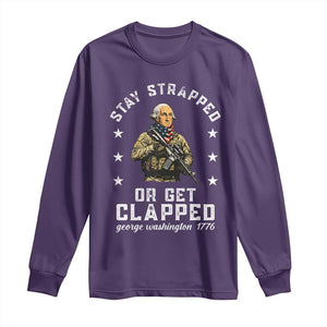Funny Stay Trapped Or Get Clapped George Washington Long Sleeve Shirt 4th of July TS11 Purple Print Your Wear