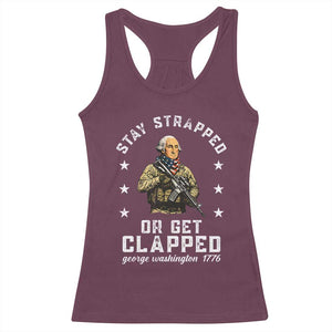 Funny Stay Trapped Or Get Clapped George Washington Racerback Tank Top 4th of July TS11 Maroon Print Your Wear